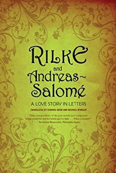 Rilke and Andreas-Salomé: A Love Story in Letters by Edward Snow, Lou Andreas-Salomé, Michael Winkler, Rainer Maria Rilke