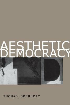 Aesthetic Democracy by Thomas Docherty