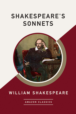 Shakespeare's Sonnets (Amazonclassics Edition) by William Shakespeare