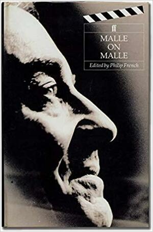 Malle on Malle by Louis Malle, Philip French