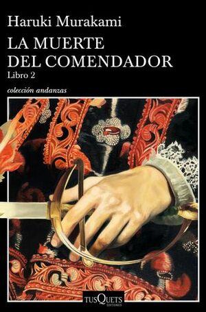 La Muerte del Comendador. Libro 2 by Haruki Murakami