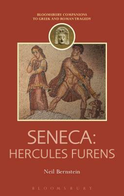 Seneca: Hercules Furens by Neil W. Bernstein, Thomas Harrison