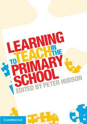 Learning to Teach in the Primary School by 