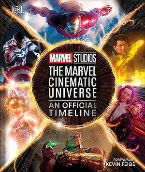 Marvel Studios The Marvel Cinematic Universe An Official Timeline by Anthony Breznican