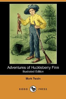 Adventures of Huckleberry Finn (Illustrated Edition) (Dodo Press) by Mark Twain