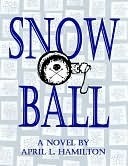 Snow Ball by April Hamilton