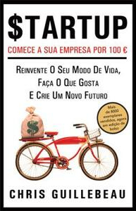 Startup: Comece a sua empresa por 100€ by Chris Guillebeau