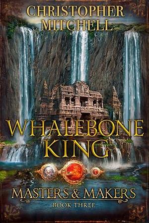 Whalebone King by Christopher Mitchell, Christopher Mitchell