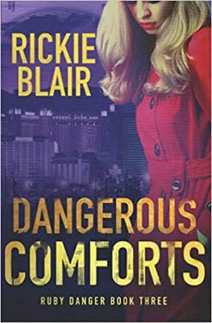 Dangerous Comforts by Rickie Blair