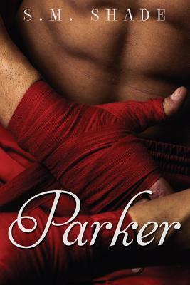 Parker by S.M. Shade