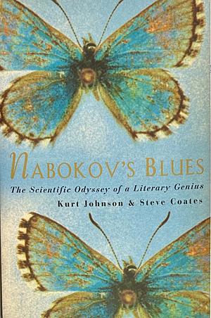 Nabokov's Blues: The Scientific Odyssey of a Literary Genius by Kurt Johnson