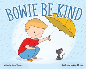 Bowie Be Kind by Jason Turner