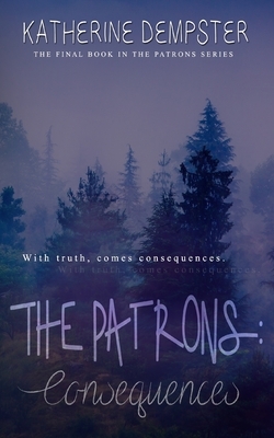 The Patrons: Consequences by Katherine Dempster