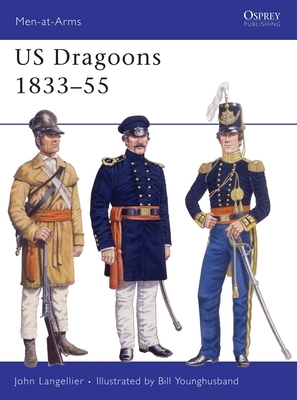 Us Dragoons 1833-55 by John Langellier