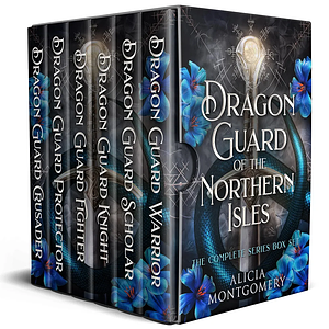 Dragon Guard of the Northern Isles: The Complete Box Set: Dragon Shifter Paranormal Romance Box Set Collection by Alicia Montgomery