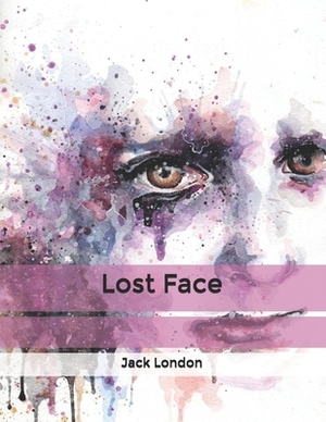 Lost Face by Jack London