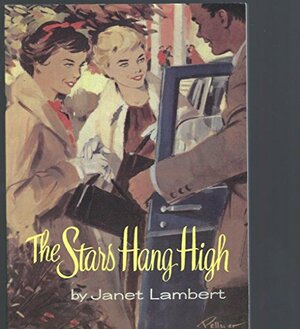 The Stars Hang High by Janet Lambert