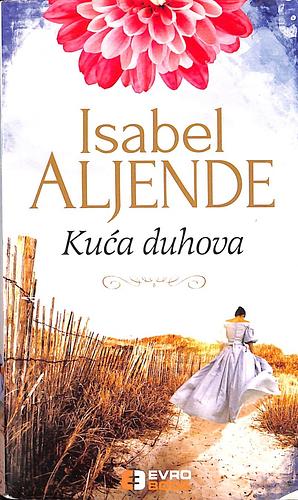 Kuća duhova by Isabel Allende