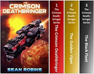 The Crimson Deathbringer Series Box Set (Books 1-3): An Epic Space Opera/Alien Invasion/Time Travel Adventure by Sean Robins