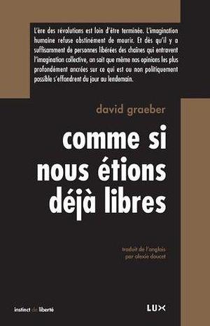 comme si nous étions déjà libre by David Graeber, David Graeber