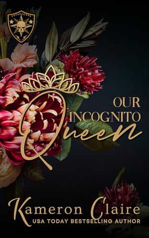Our Incognito Queen by Kameron Claire