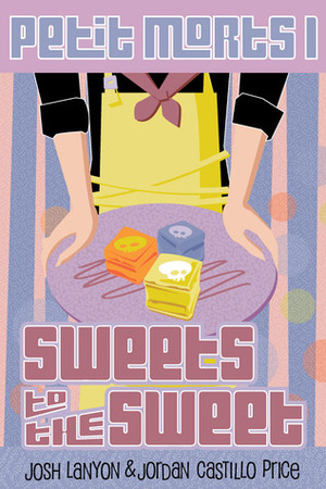 Sweets to the Sweet by Jordan Castillo Price, Josh Lanyon