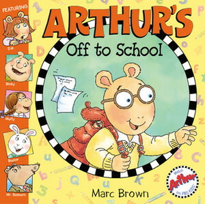 Arthur's Off to School (Arthur Adventures) by Marc Brown