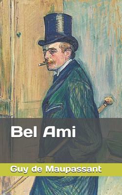 Bel Ami by Guy de Maupassant