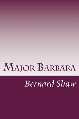 Major Barbara by George Bernard Shaw