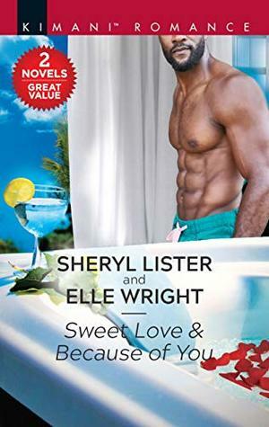 Sweet Love / Because of You by Sheryl Lister, Elle Wright