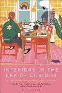 Interiors in the Era of Covid-19: Interior Design Between the Public and Private Realms by Pat Kirkham, Penny Sparke, Ersi Ioannidou, Stephen Knott, Jana Scholze