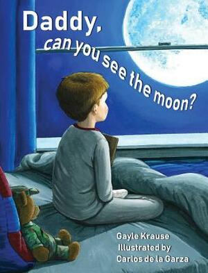 Daddy, Can You See the Moon? by Gayle Krause