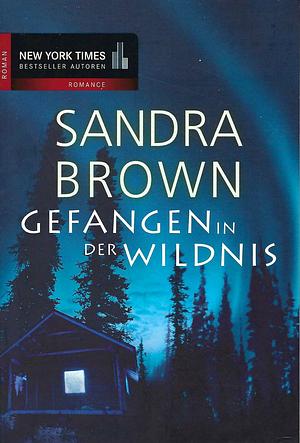 Gefangen in der Wildnis by Erin St. Claire, Sandra Brown