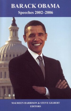 Barack Obama: Speeches 2002-2006 by Steve Gilbert, Barack Obama, Maureen Harrison