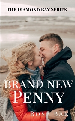 Brand New Penny: The Diamond Bay Series by Rose Bak