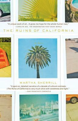 The Ruins of California by Martha Sherrill