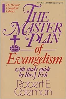The Master Plan of Evangelism: With Study Guide by Robert E. Coleman