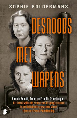 Desnoods met wapens by Sophie Poldermans