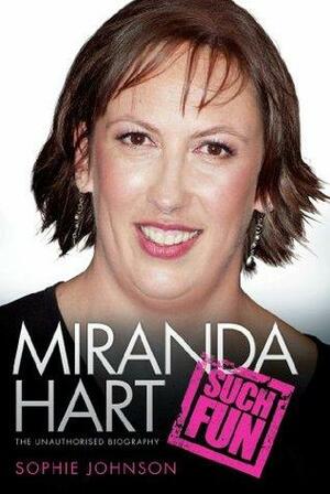 Miranda Hart - Such Fun by Sophie Johnson