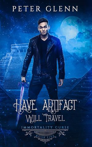 Have Artifact, Will Travel by Peter Glenn