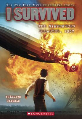 I Survived the Hindenburg Disaster, 1937 by Lauren Tarshis