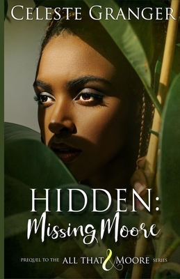 Hidden: Missing Moore by Celeste Granger