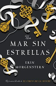 Un mar sin estrellas by Erin Morgenstern