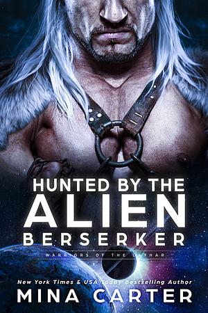 Hunted by the Alien Berserker by Mina Carter