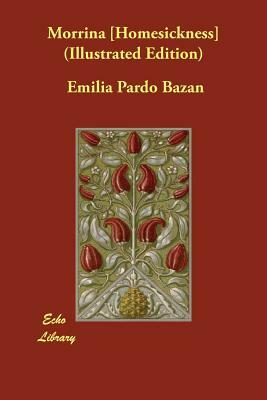 Morrina [Homesickness] (Illustrated Edition) by Emilia Pardo Bazán