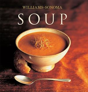 Williams-Sonoma Collection: Soup by Diane Rossen Worthington