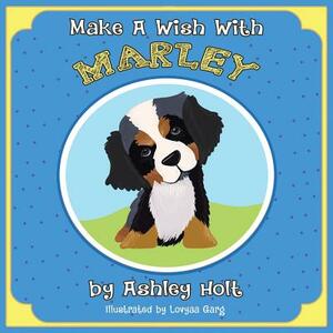 Make a Wish with Marley by Ashley Holt