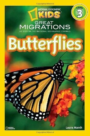 Great Migrations: Butterflies (National Geographic Readers) by Laura Marsh