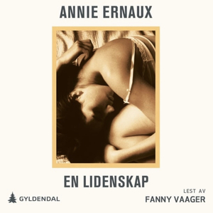 En lidenskap by Annie Ernaux