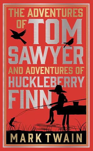 The Adventures of Tom Sawyer and Adventures of Huckleberry Finn by Mark Twain